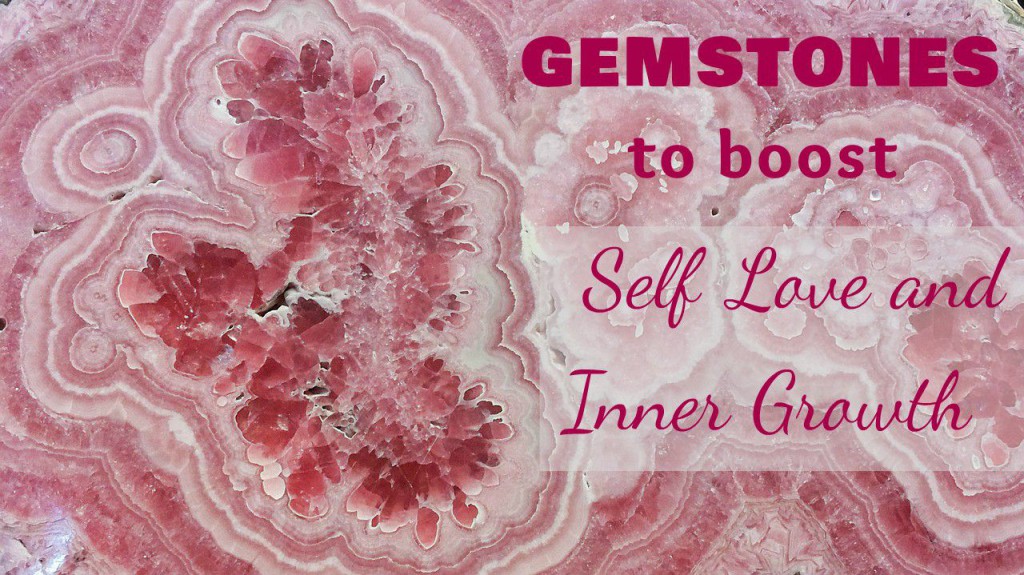 Gemstones to Boost Your Self Love and Inner Growth