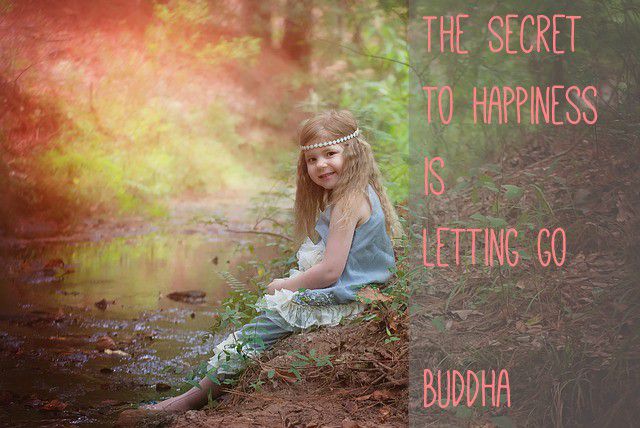 The Secret to Happiness is Letting Go