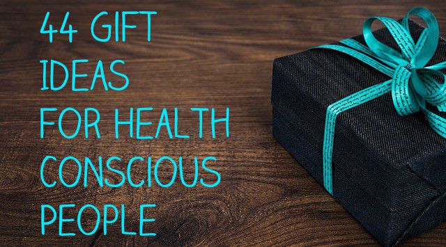 44 Gift Ideas for Health Conscious People (For the Love of Wellbeing)