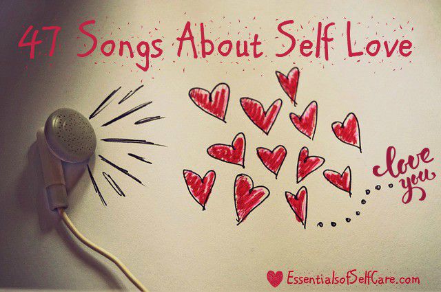 47 Songs About Self Love Rocking Your Freedom Letting Yourself Be 